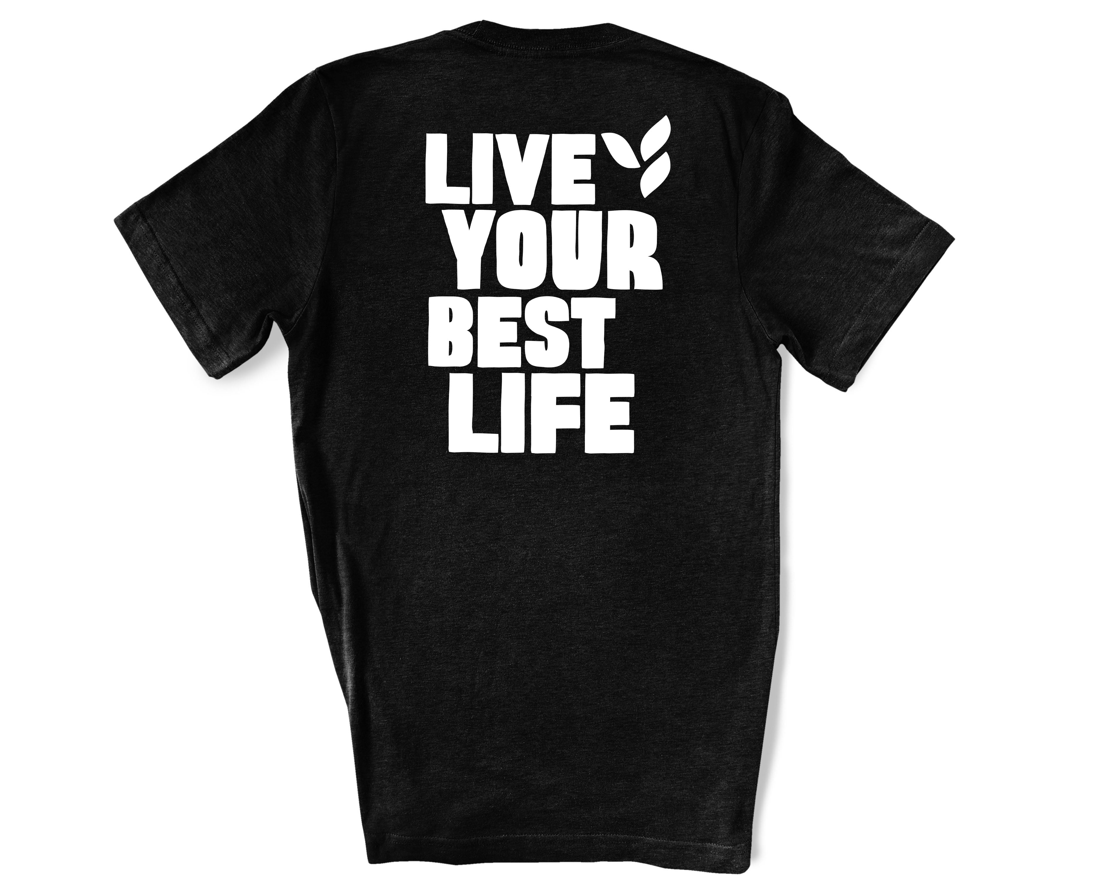 Live your best life T shirt